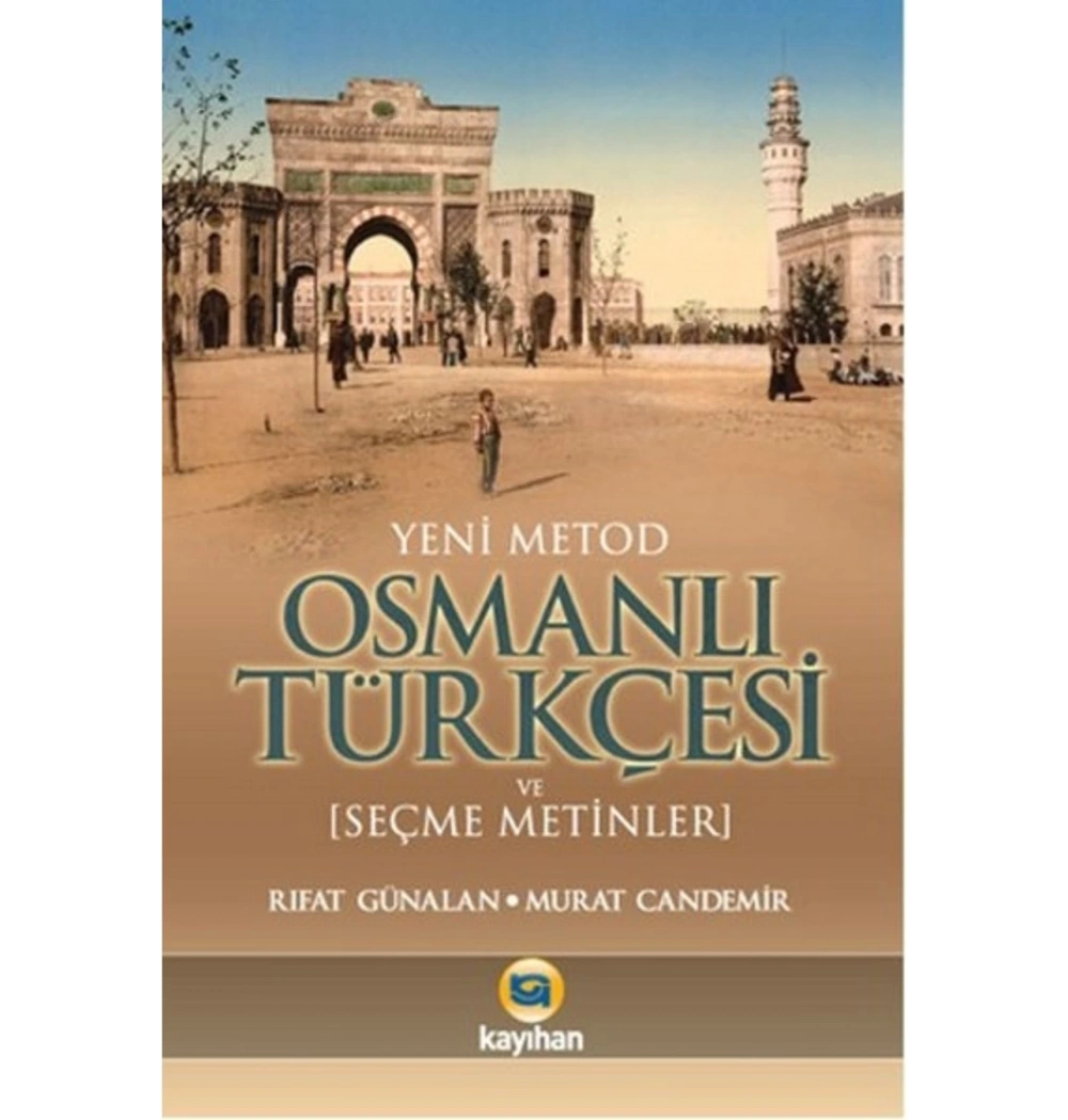 Yeni Metod Osmanlı Türkçesi.Seçme Metinler