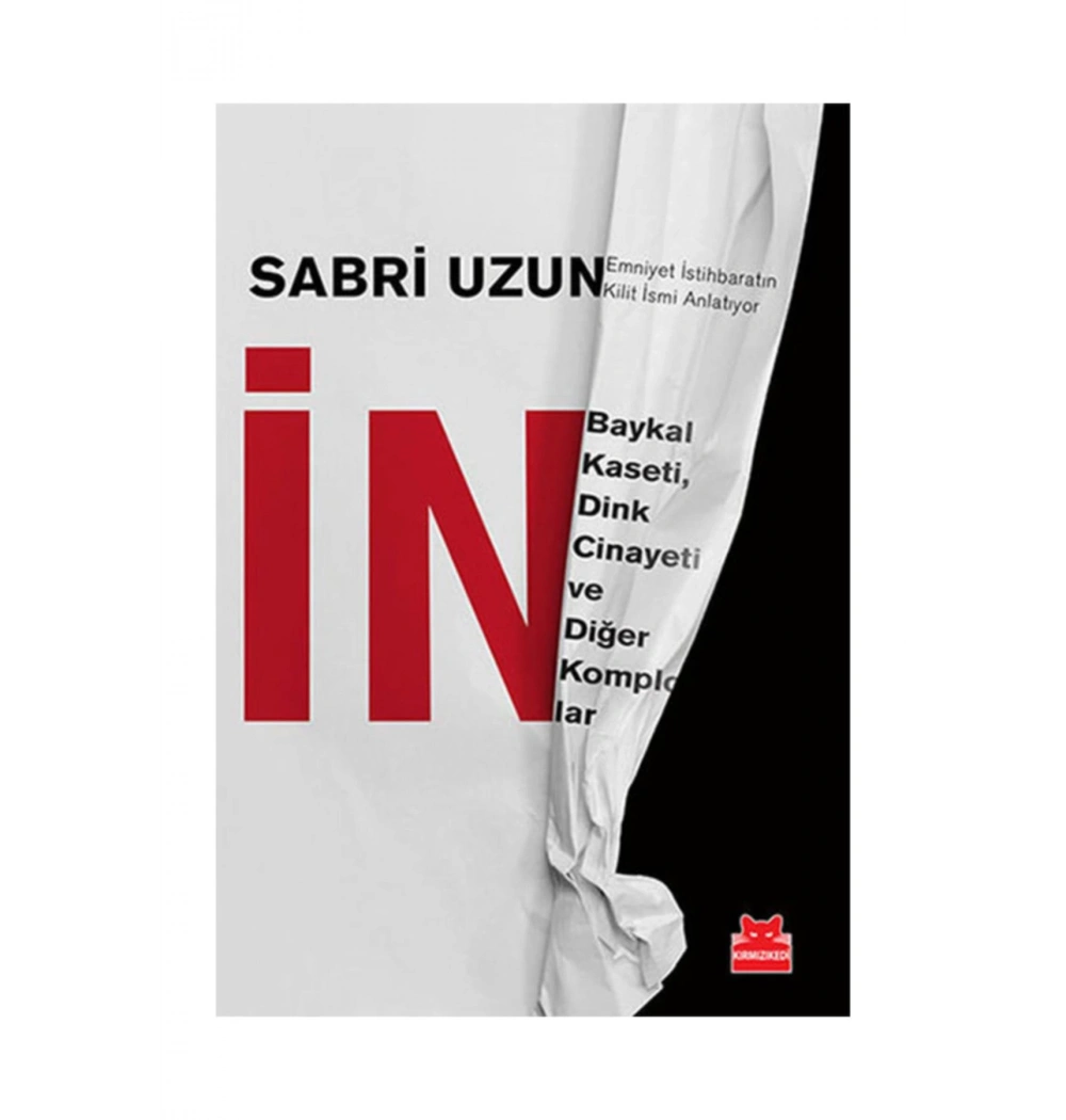 İn - Baykal Kasedi - Dink Cinayeti - Komplolar    Kırmızı Kedi