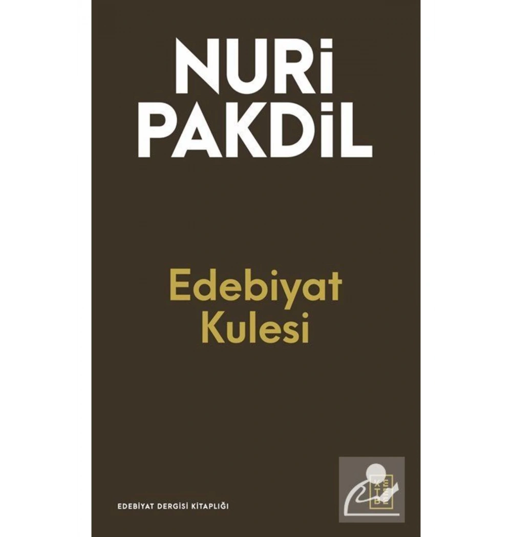 Edebiyat Kulesi Nuri Pakdil Ketebe