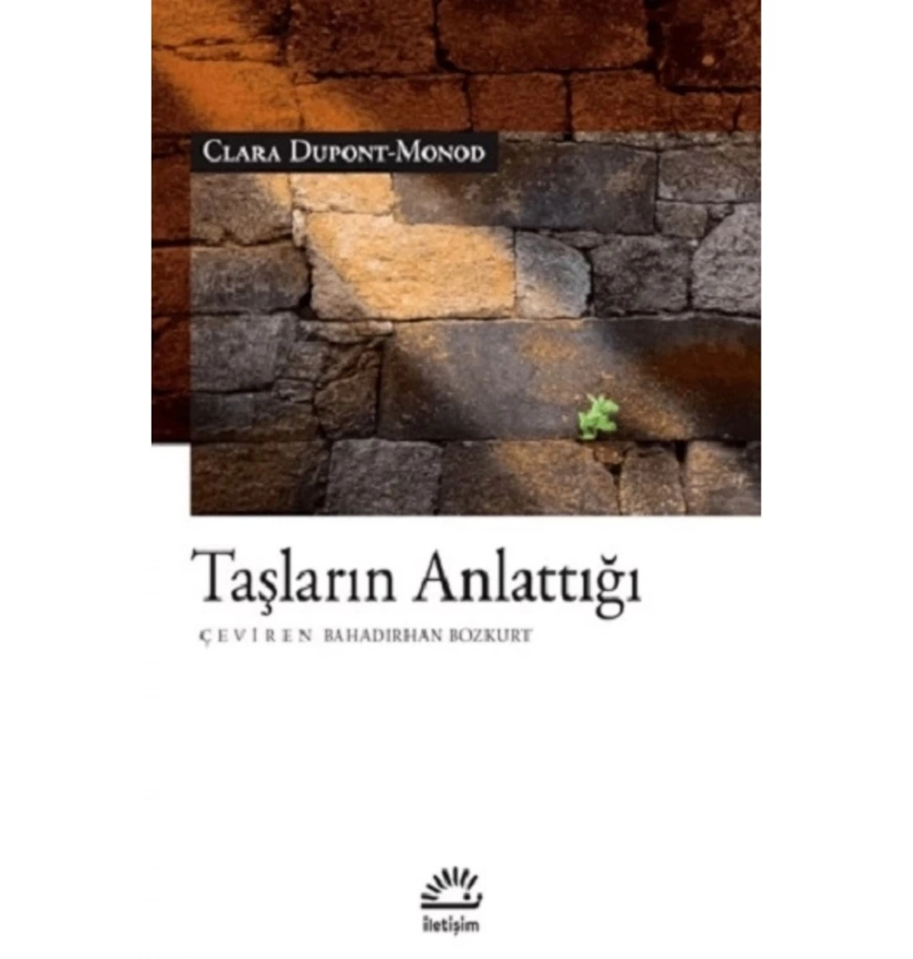 Taşların Anlattığı Clara Dupont Monod  İletişim