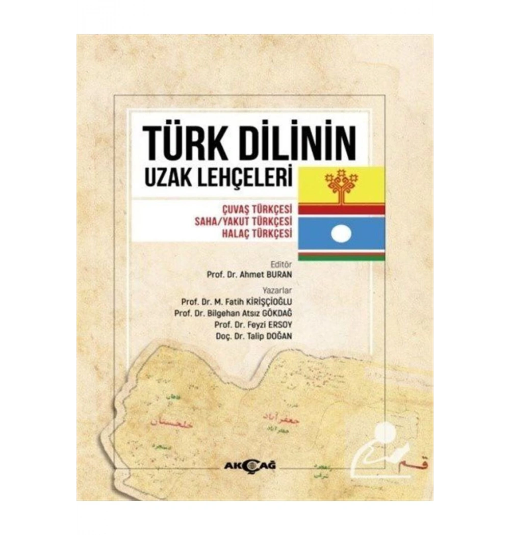 Türk Dilinin Uzak Lehçeleri Çuvaş-Saha-Yakut- Halaç Türkçesi Akçağ
