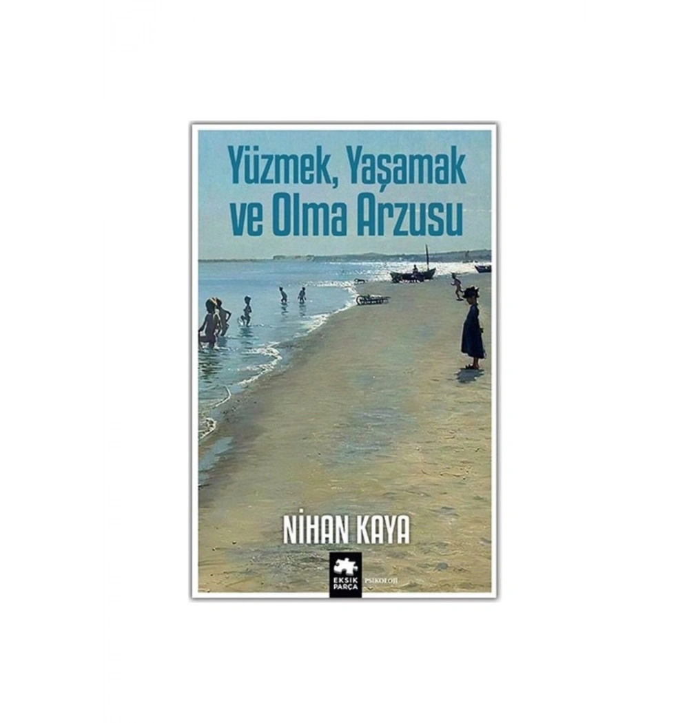 Yüzmek Yaşamak Ve Olmak Arzusu Nihan Kaya