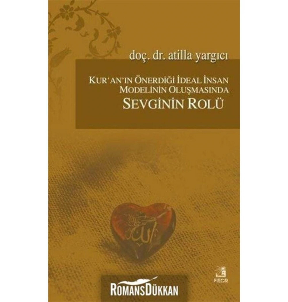 Kuranın Önerdiği İdeal İnsan Oluşumu Sevginin Rolü Fecr