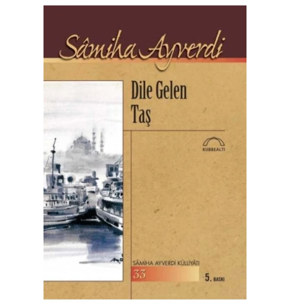 Dile Gelen Taş Samiha Ayverdi Kubbealtı