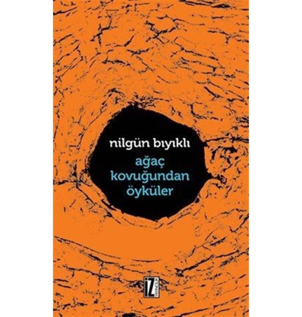Ağaç Kovuğundan Öyküler. Nilgün Bıyıklı- İz