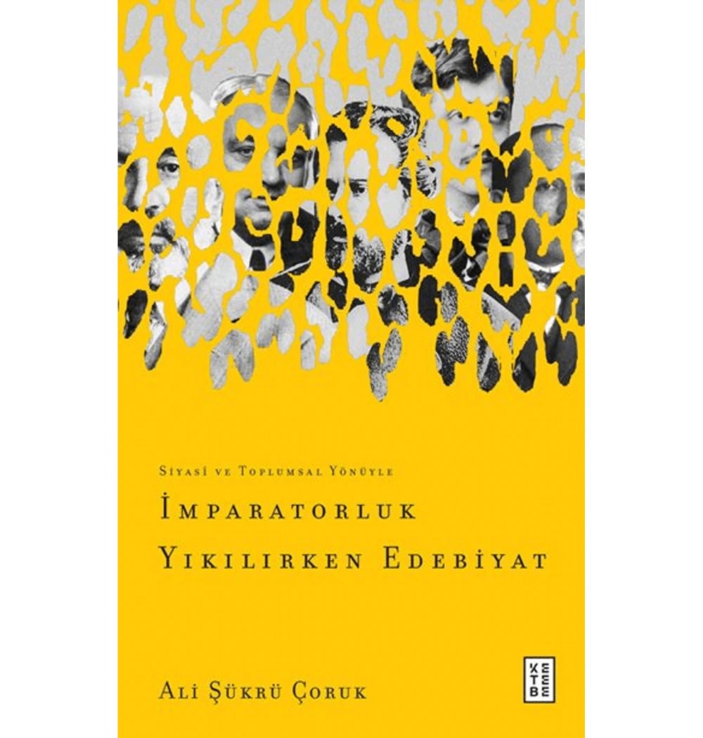 İmparatorluk Yıkılırken Edebiyat Ali Şükrü Çoruk Ketebe Yayın