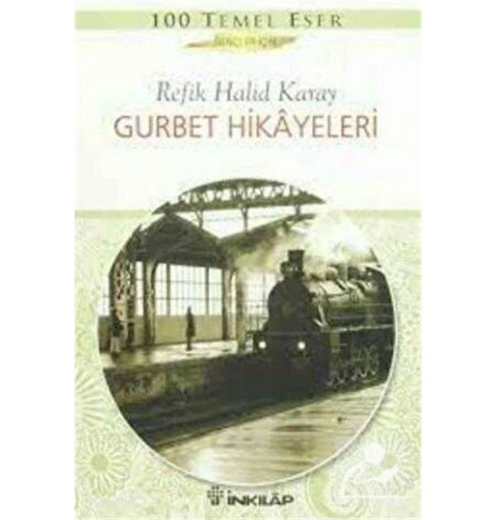 Gurbet Hikayeleri  Gençler İçin   Refik Halit Karay    İnkılap