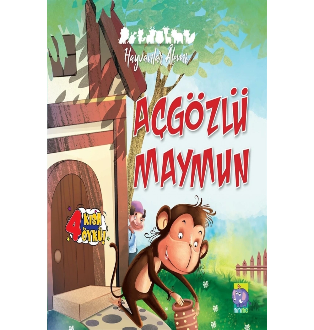 Açgözlü Maymun 4 Kısa Öykü      Minimo
