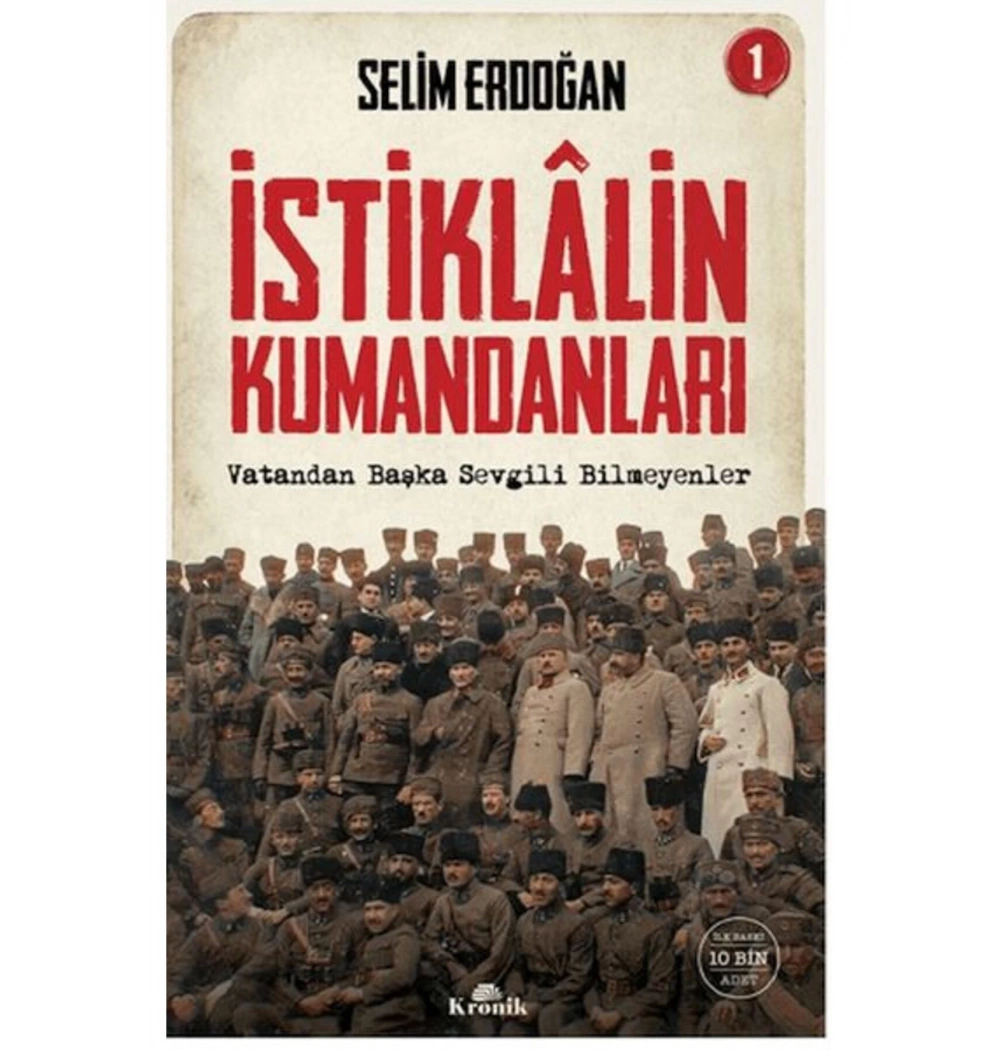 İstiklalin Kumandanları 1 Kronik Yayın