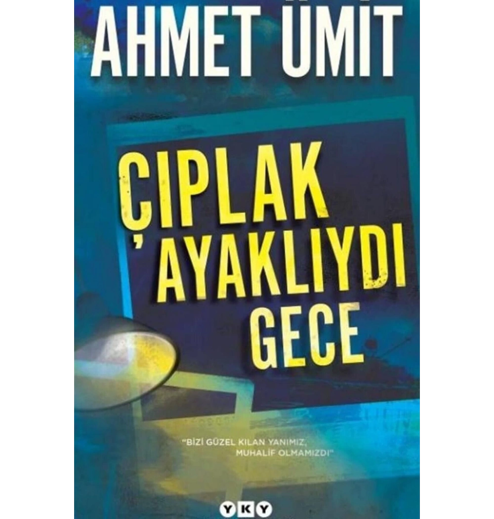 Çıplak Ayaklıydı Gece Ahmet Ümit Yapı Kredi