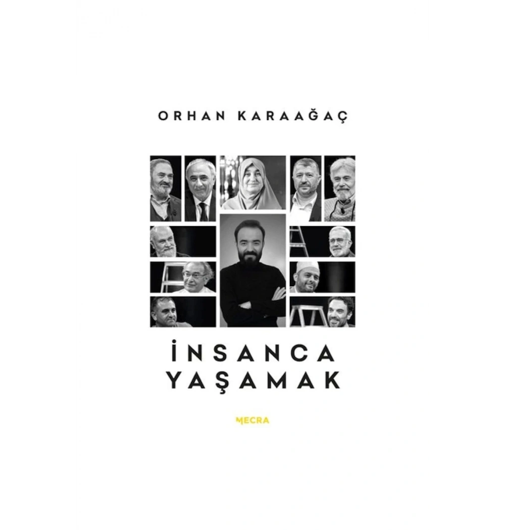 İnsanca Yaşamak Orhan Karaağaç Mecra Yayın