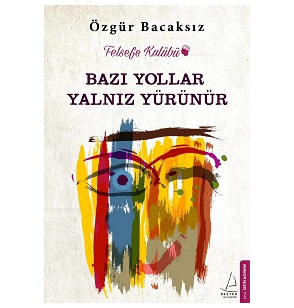 Bazı Yollar Yalnız Yürünür. Özgür Bacaksız