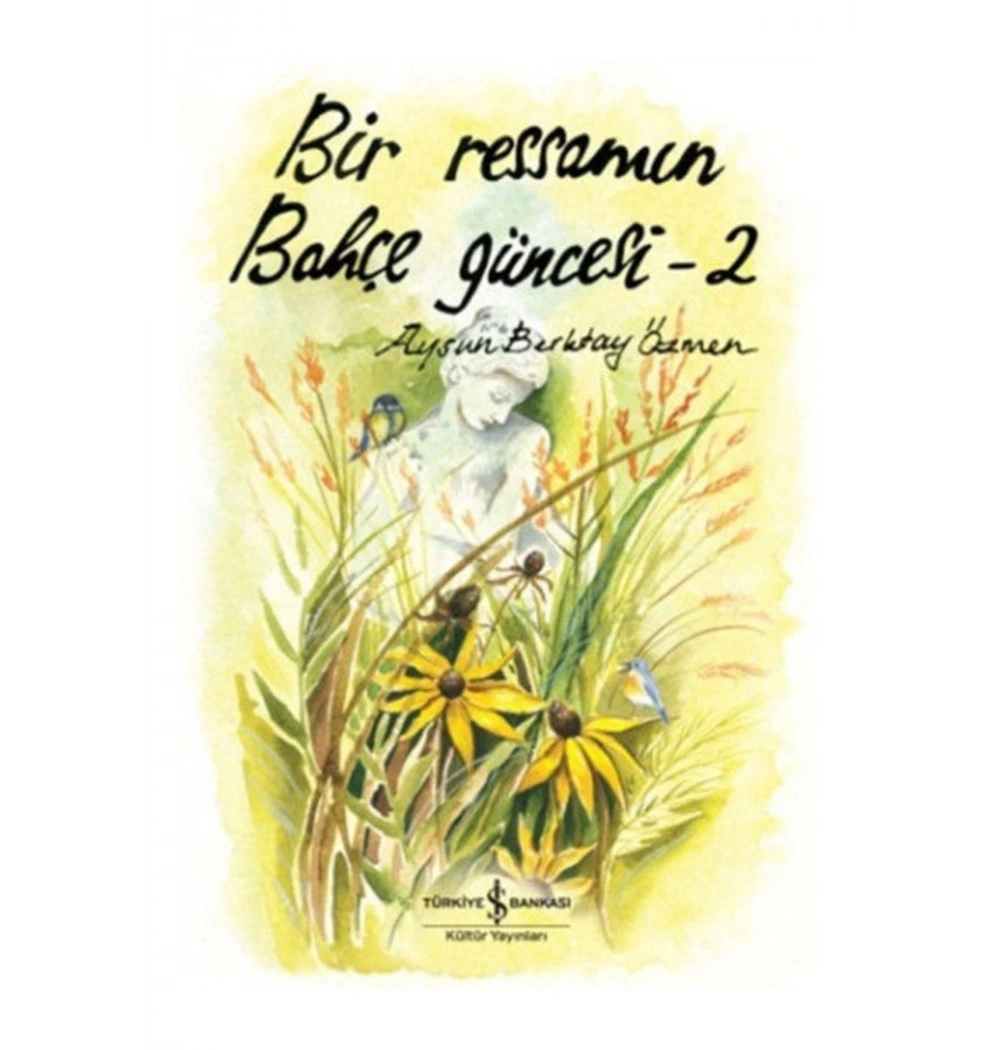 Bir Ressamın Bahçe Güncesi-2  İş Bankası