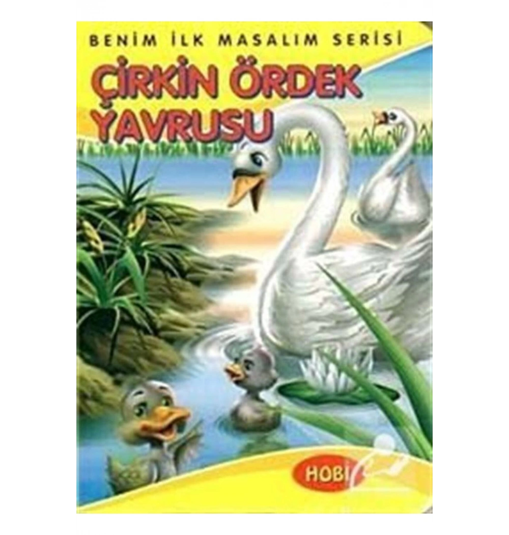 Çirkin Ördek Yavrusu      Hobi