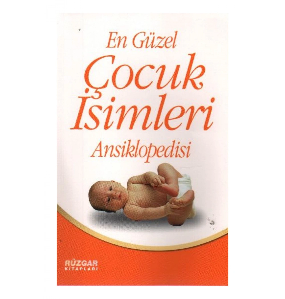 En Güzel Çocuk İsimleri Ansiklopedisi -Uğur Rüzgar-Rüzgar Ki