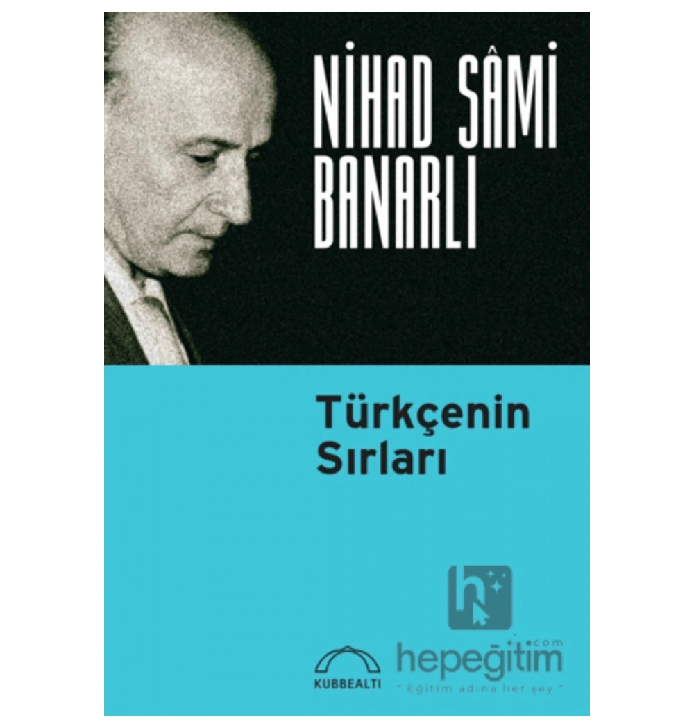 Türkçenin Sırları Nihat Sami Banarlı   Kubbealtı