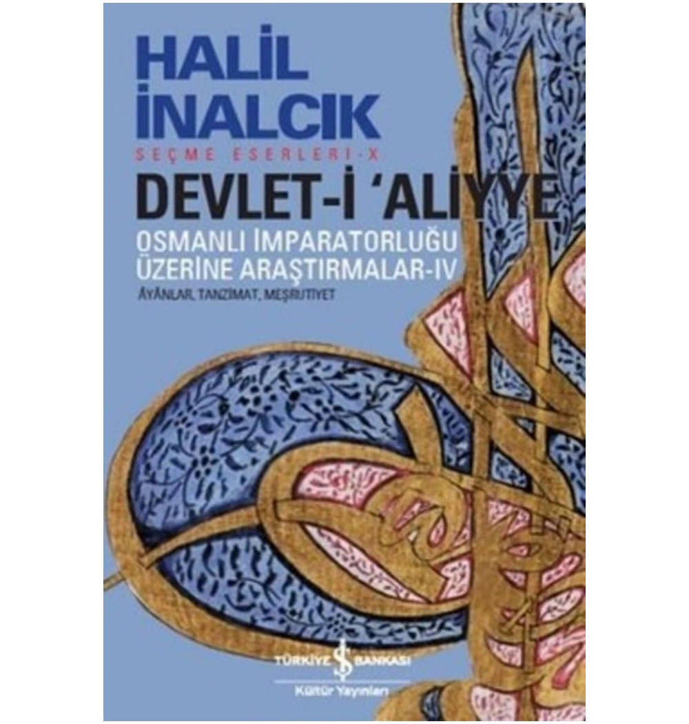 Devleti Aliyye Osmanlı İmparatorluğu Üzerine Araştırmalar 4 Halil İnalcık