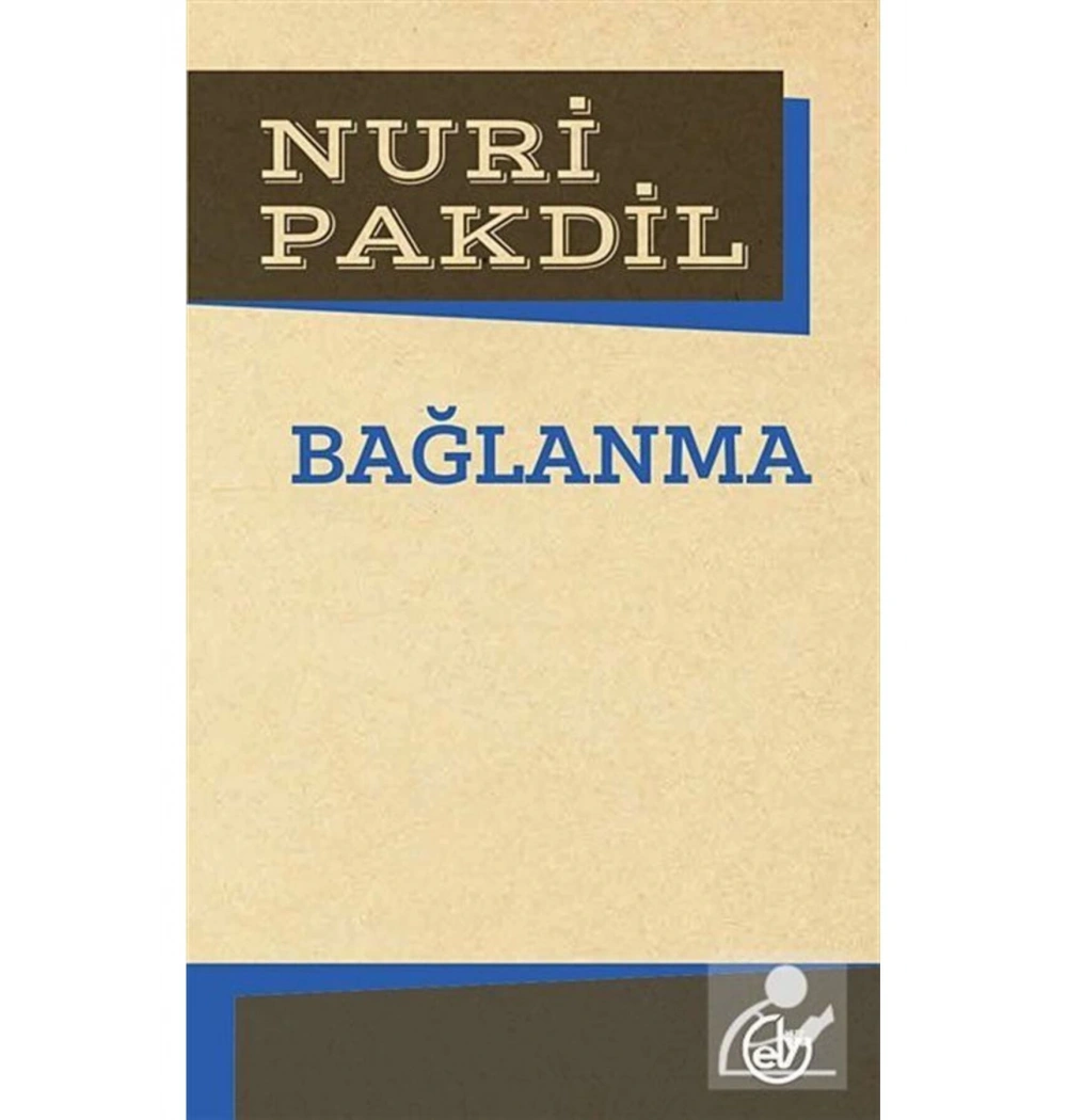 Bağlanma. Nuri Pakdil  Edebiyat Dergisi