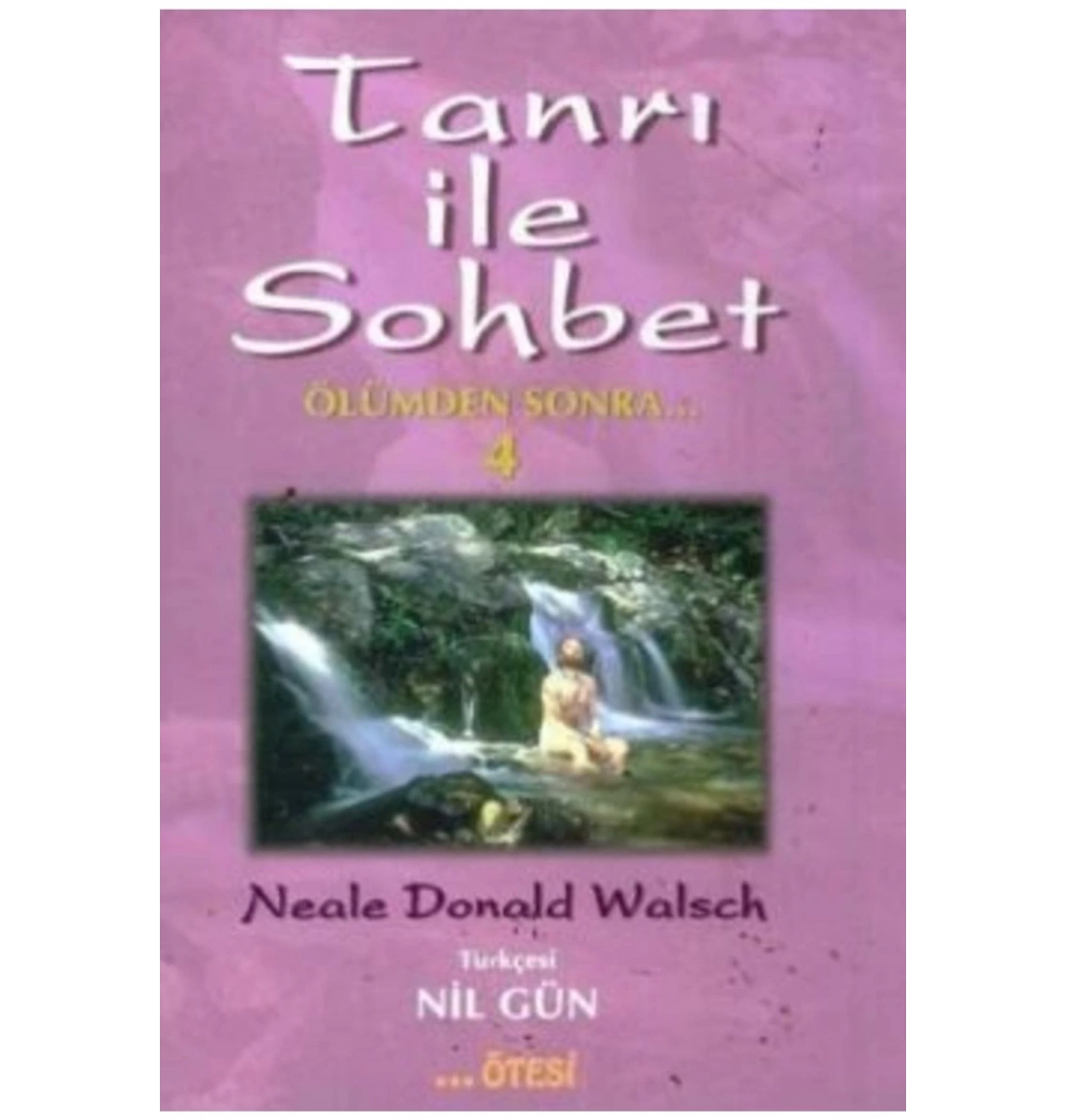 Tanrı İle Sohbet Ölümden Sonra 4 - Ötesi Yayınları