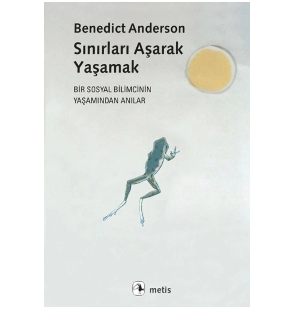 Sınırları Aşarak Yaşamak Benedict Anderson Metis
