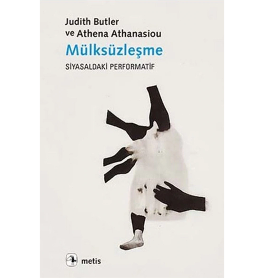 Mülksüzleşme Siyasaldaki Performatif Judith Butler  Metis