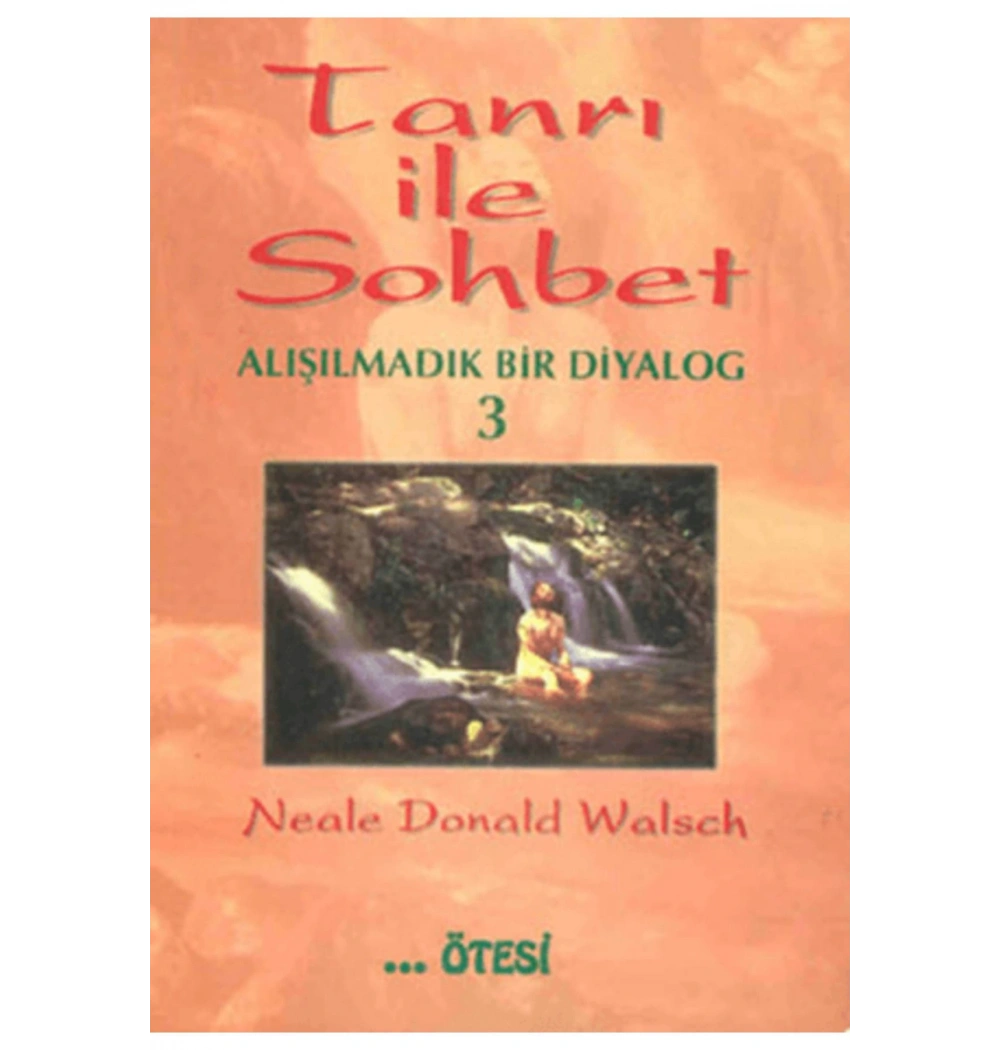 Tanrı İle Sohbet Alışılmadık Bir Diyalog 3 - Ötesi Yayınları