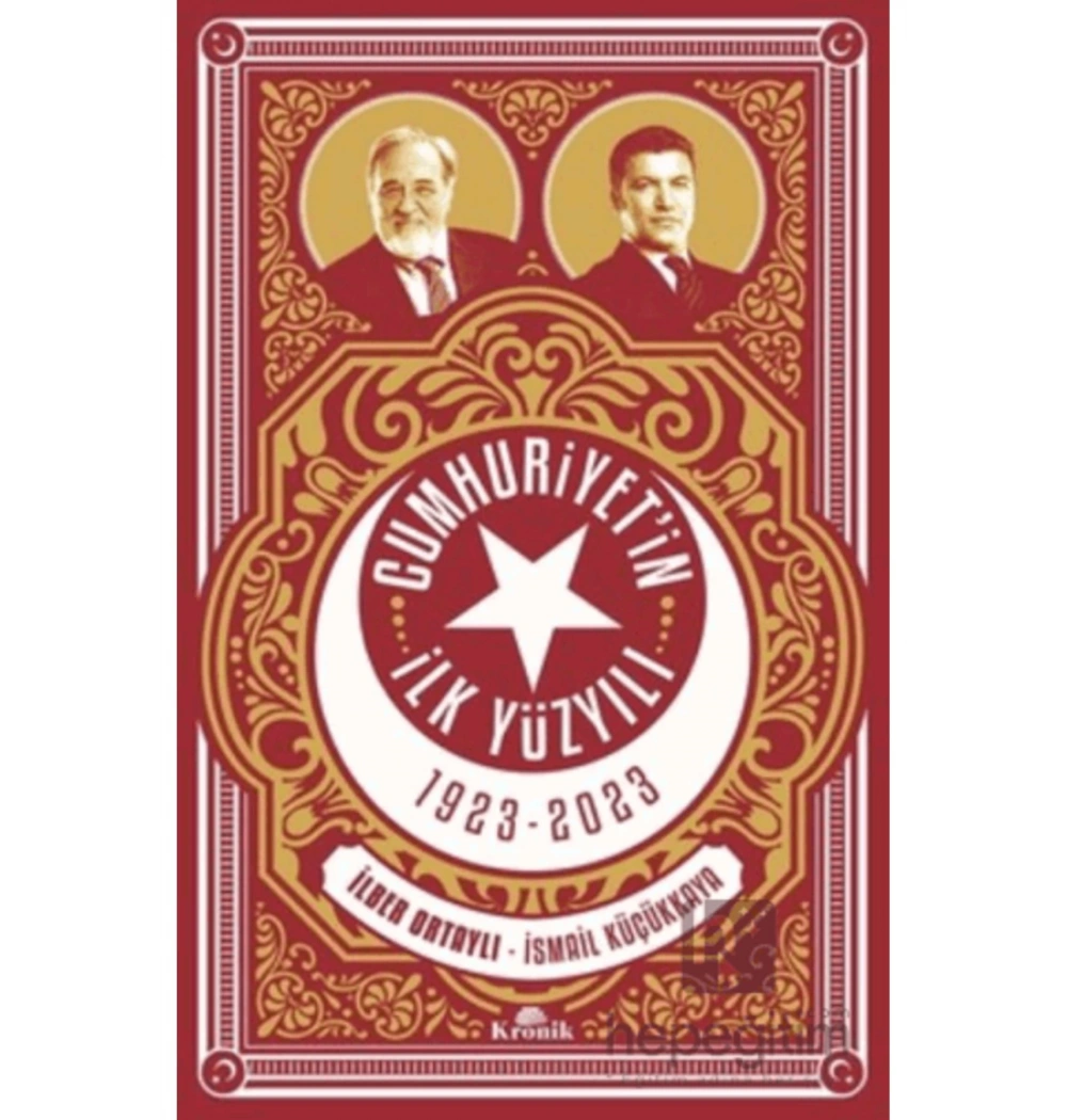 Cumhuriyetin İlk Yüzyılı 1923-2023-İlber Ortaylı