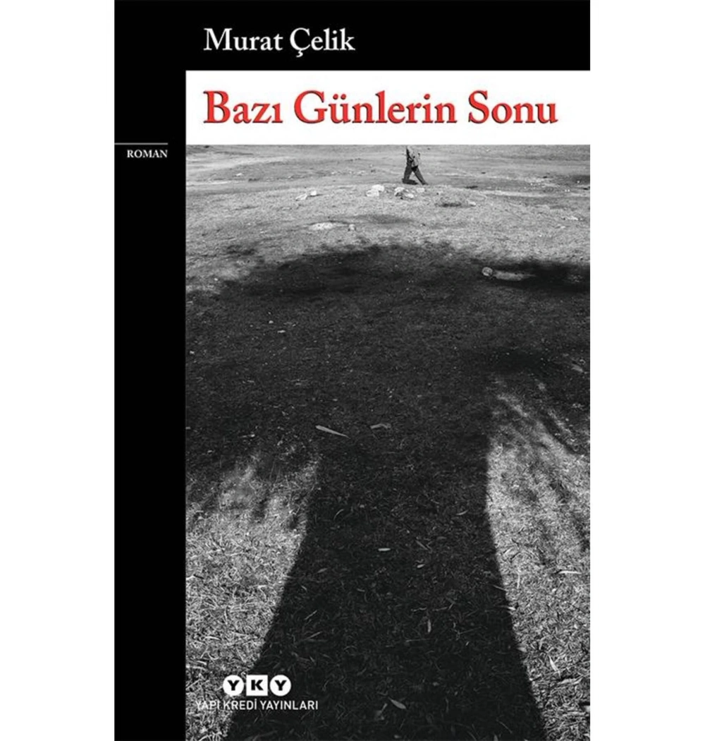 Bazı Günlerin Sonu Murat Çelik Yapı Kredi