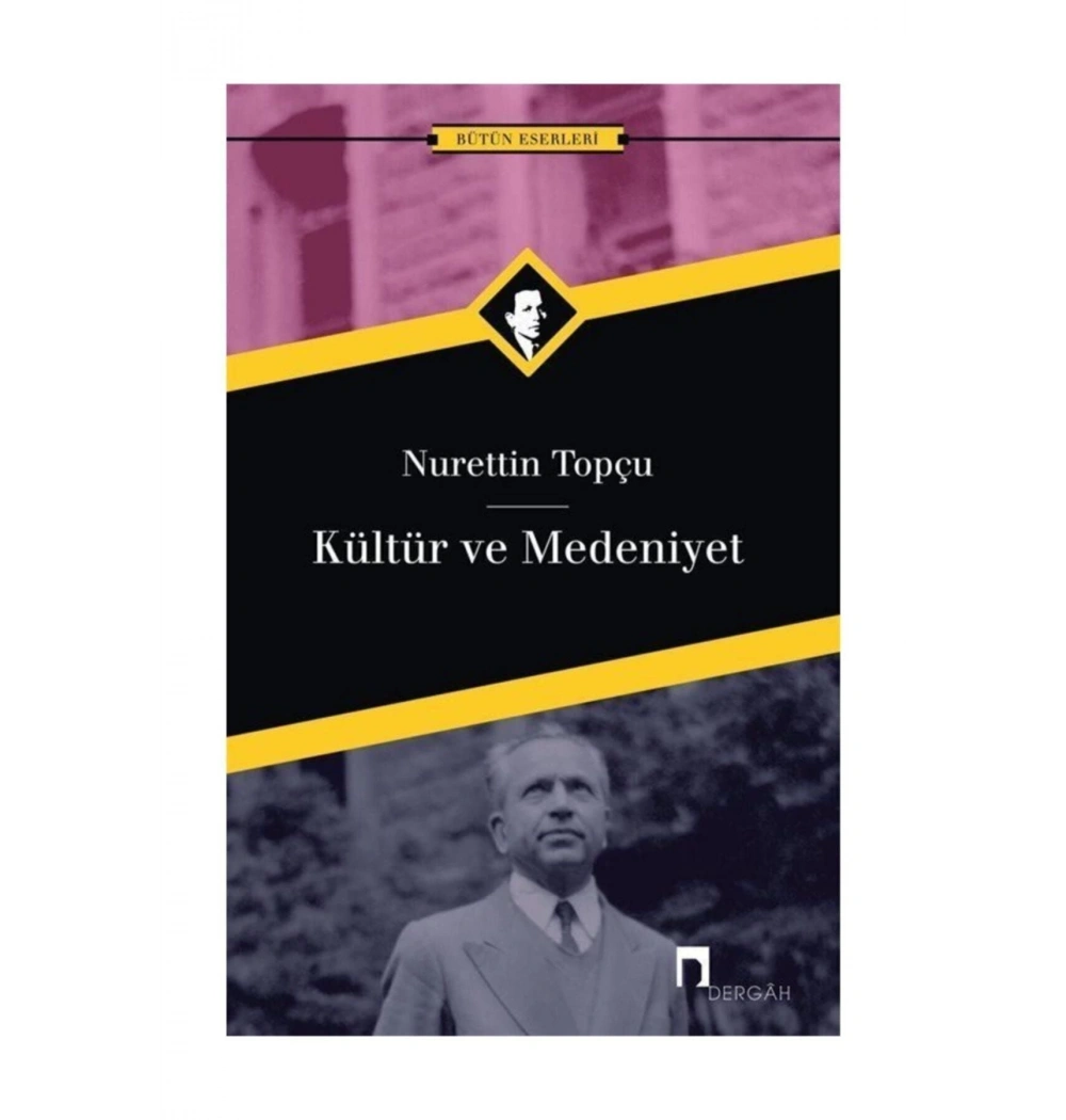 Kültür Ve Medeniyet  Nurettin Topçu  Dergah