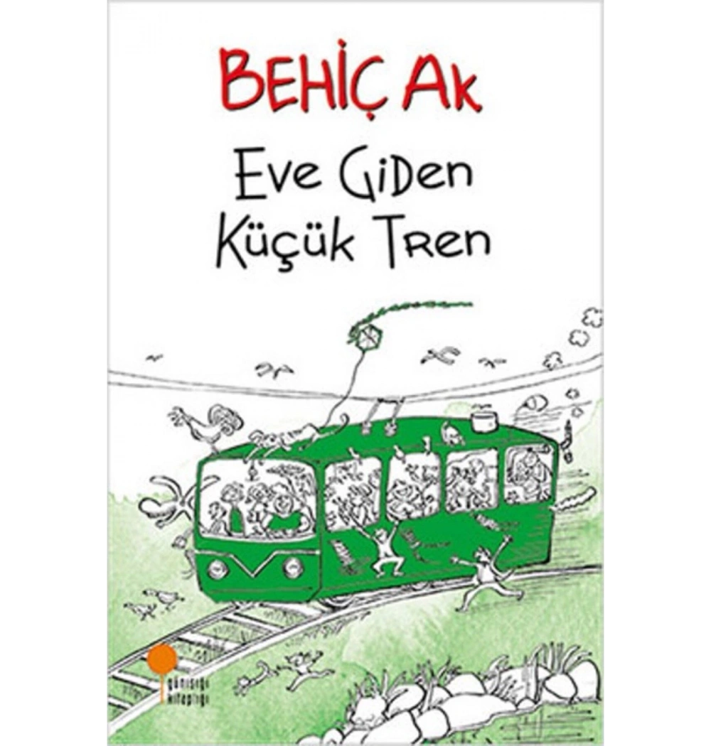 Eve Giden Küçük Tren   Behiç Ak   Günışığı
