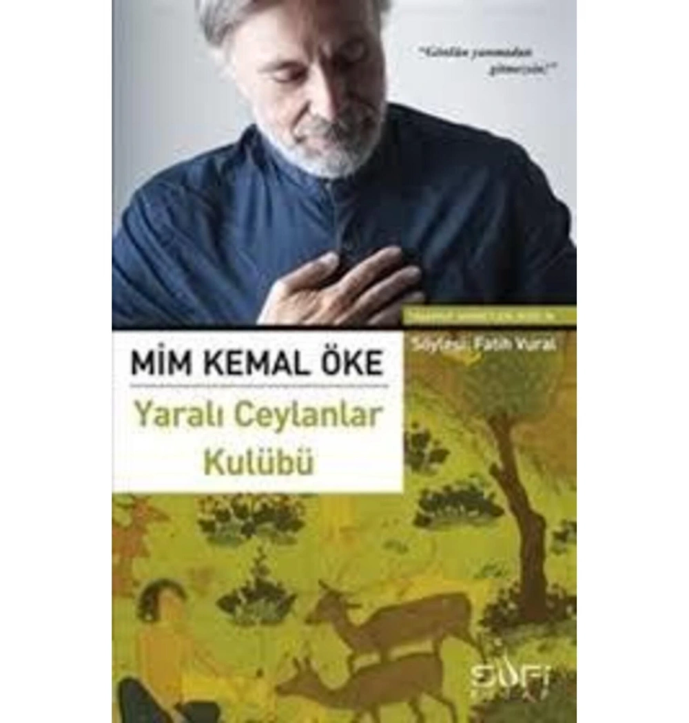 Yaralı Ceylanlar Kulübü   M. Kemal Öke  Sufi Kitap