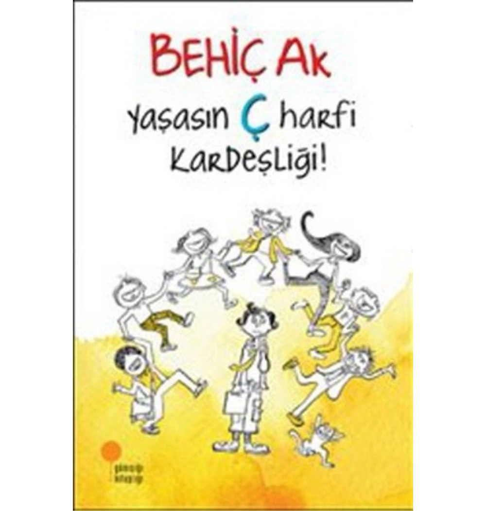 Yaşasın Ç Harfi Kardeşliği Behiç Ak Günışığı