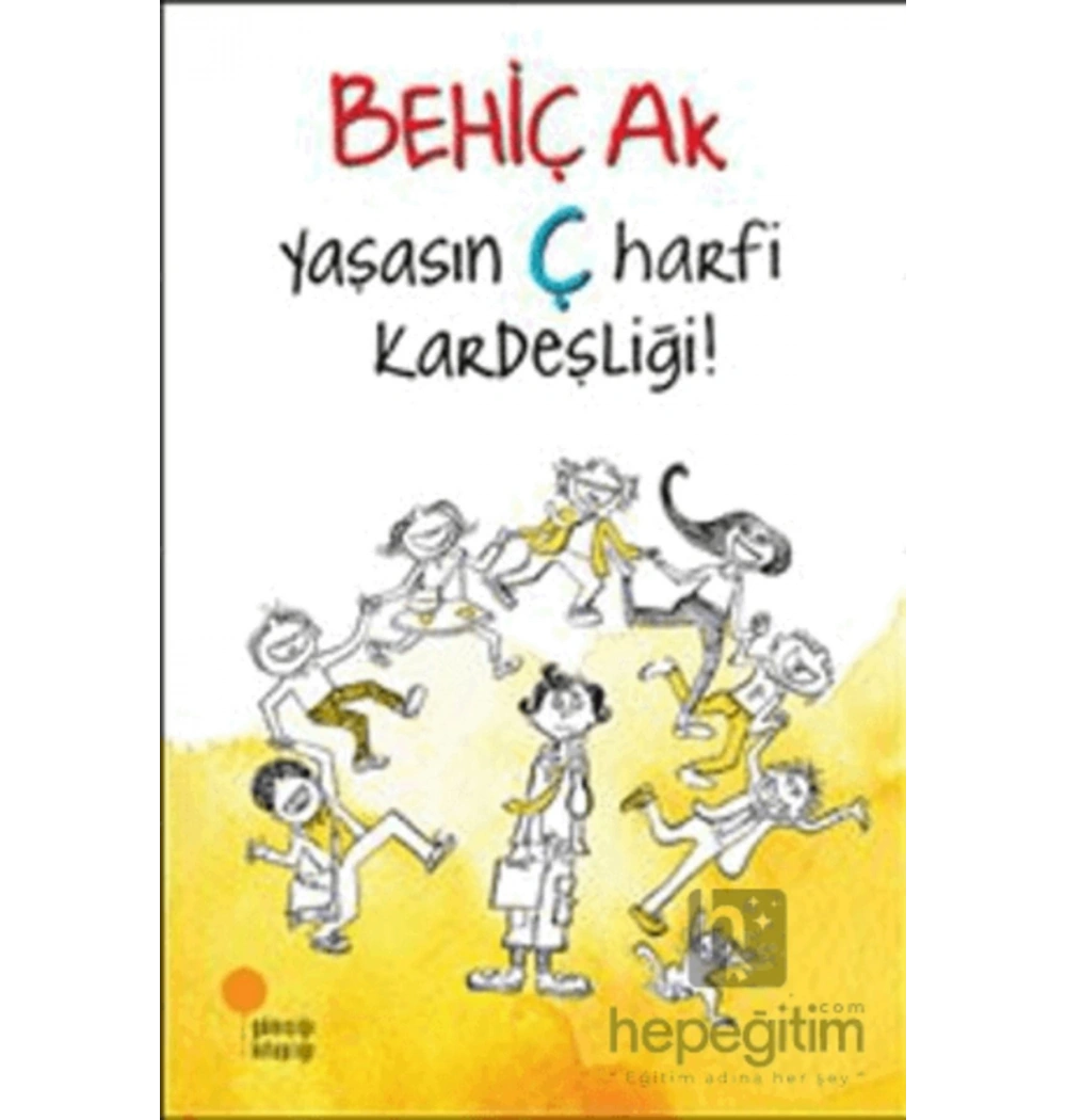 Yaşasın Ç Harfi Kardeşliği Behiç Ak Günışığı