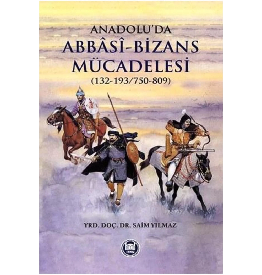 Anadoluda Abbasi Bizans Mücadelesi İfav