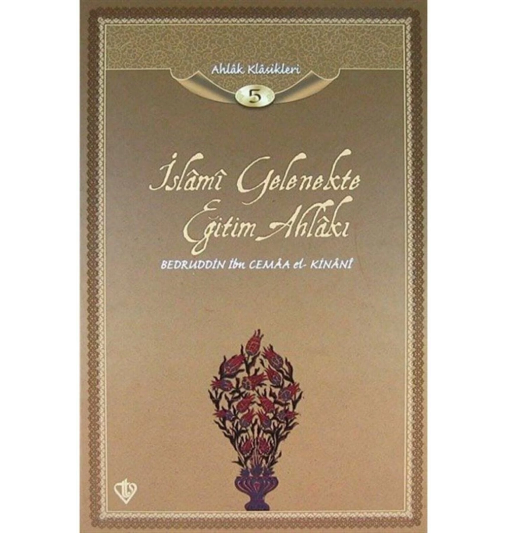 İslami Gelenekte Eğitim Ahlakı - Cemaa El-Kinani - Tdv