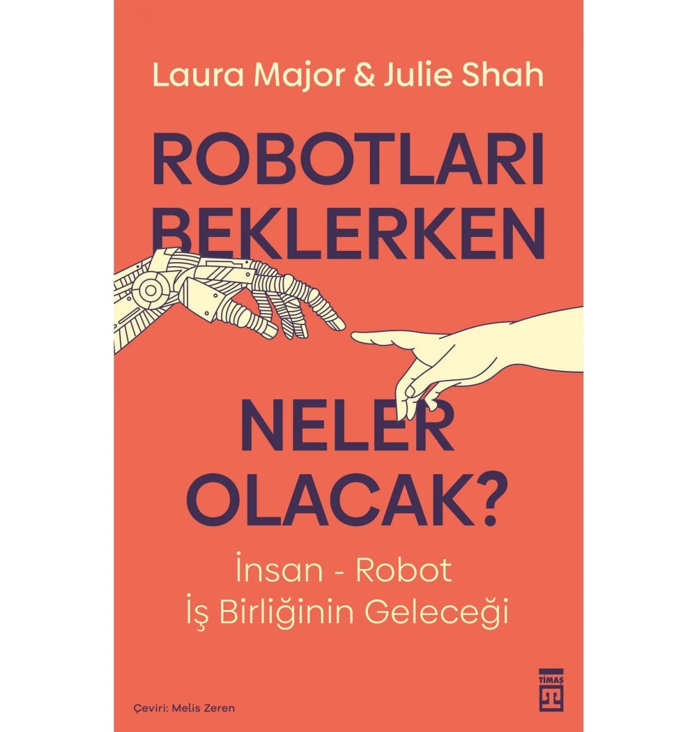 Robotları Beklerken Neler Olacak  Lauro Major  Timaş