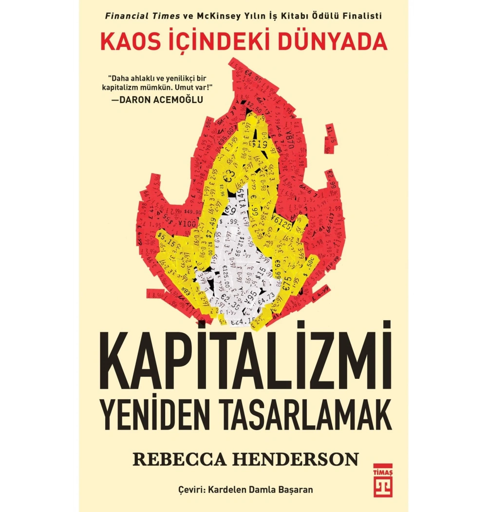 Kaos İçindeki Dünyada Kapitalizmi Yeniden Tasarlamak Rebecca Henderson Timaş