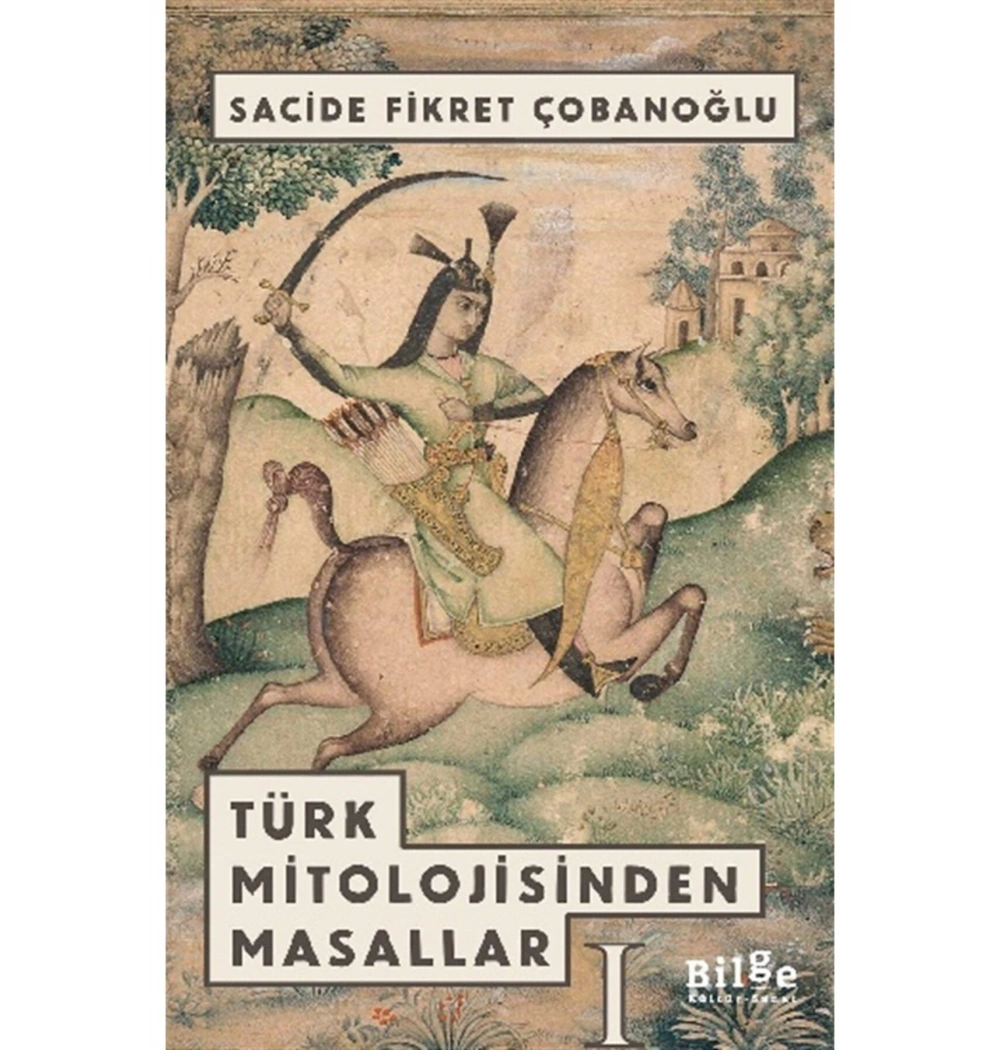 Türk Mitolojisinden Masallar 1  Bilge Kültür