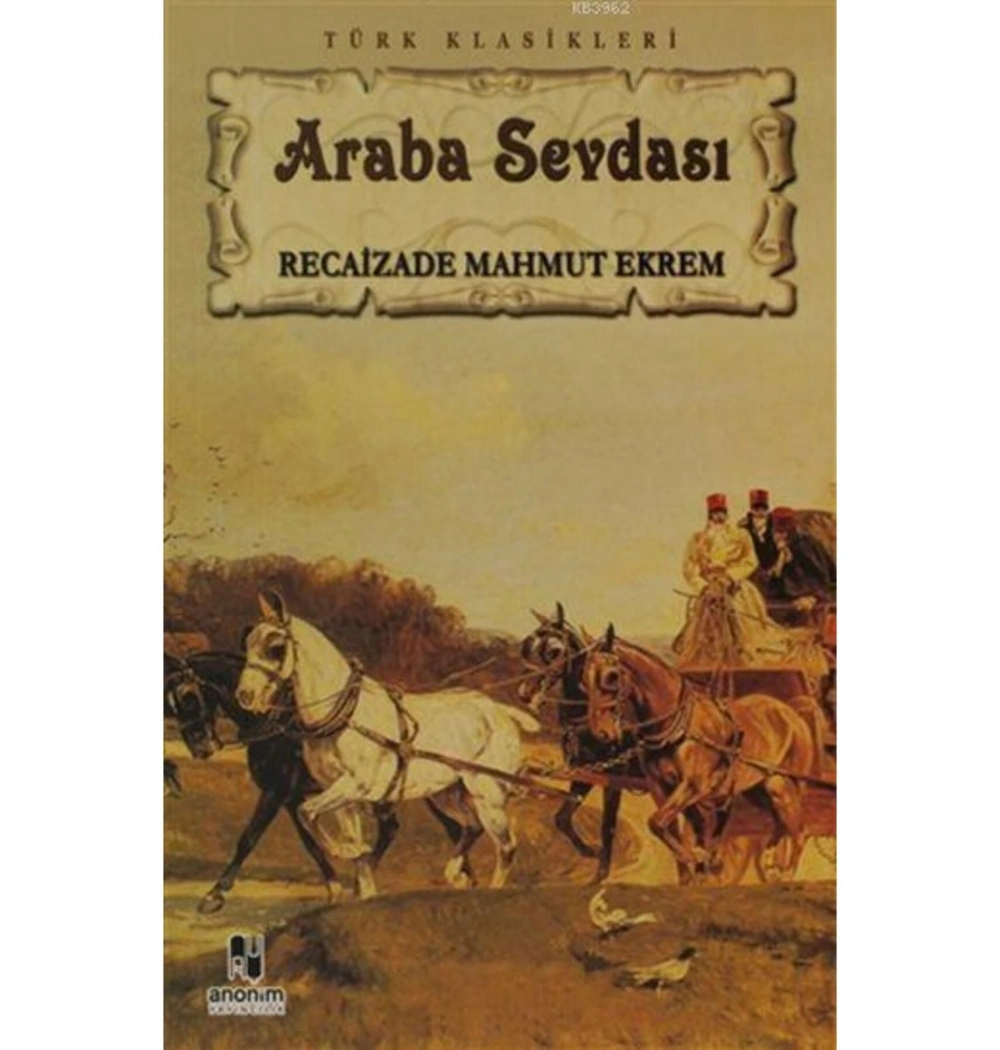 Araba Sevdasi Recai̇Zade M.Ahmut Ekrem Anoni̇M