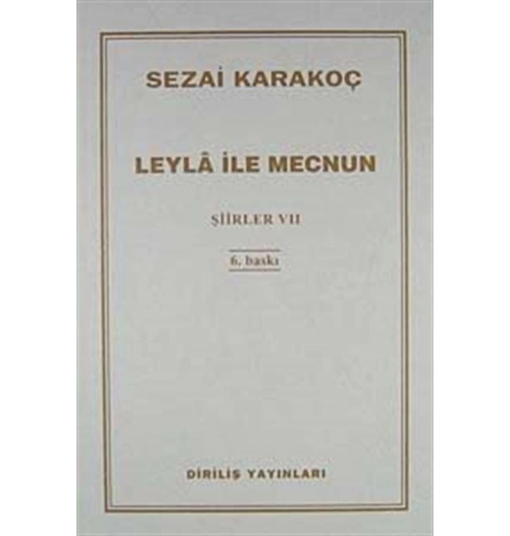 Leyla İle Mecnun Şiirler 7 Sezai Karakoç Diriliş