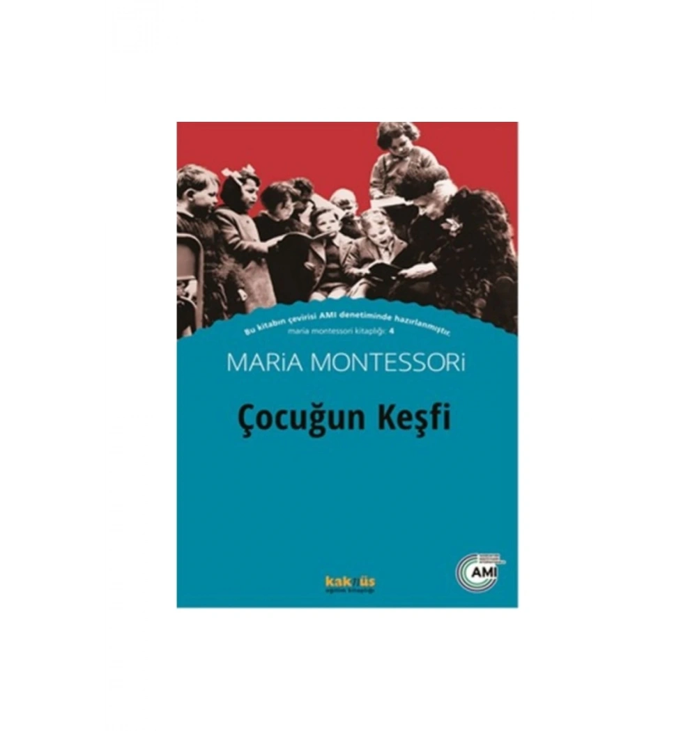 Çocuğun Keyfi Maria Montessori Kaknüs