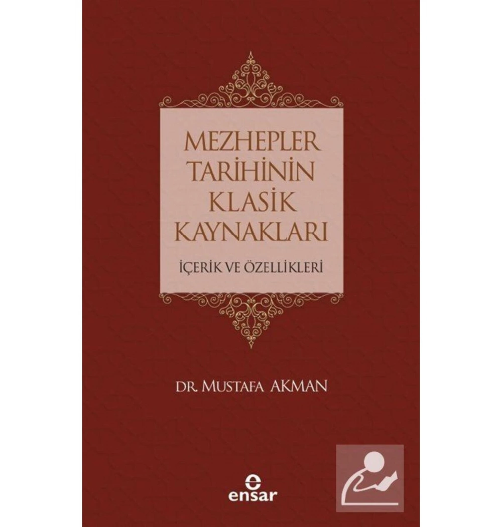 Mezhepler Tarihinin Klasik Kaynakları Mustafa Akman Ensar Neşriyat