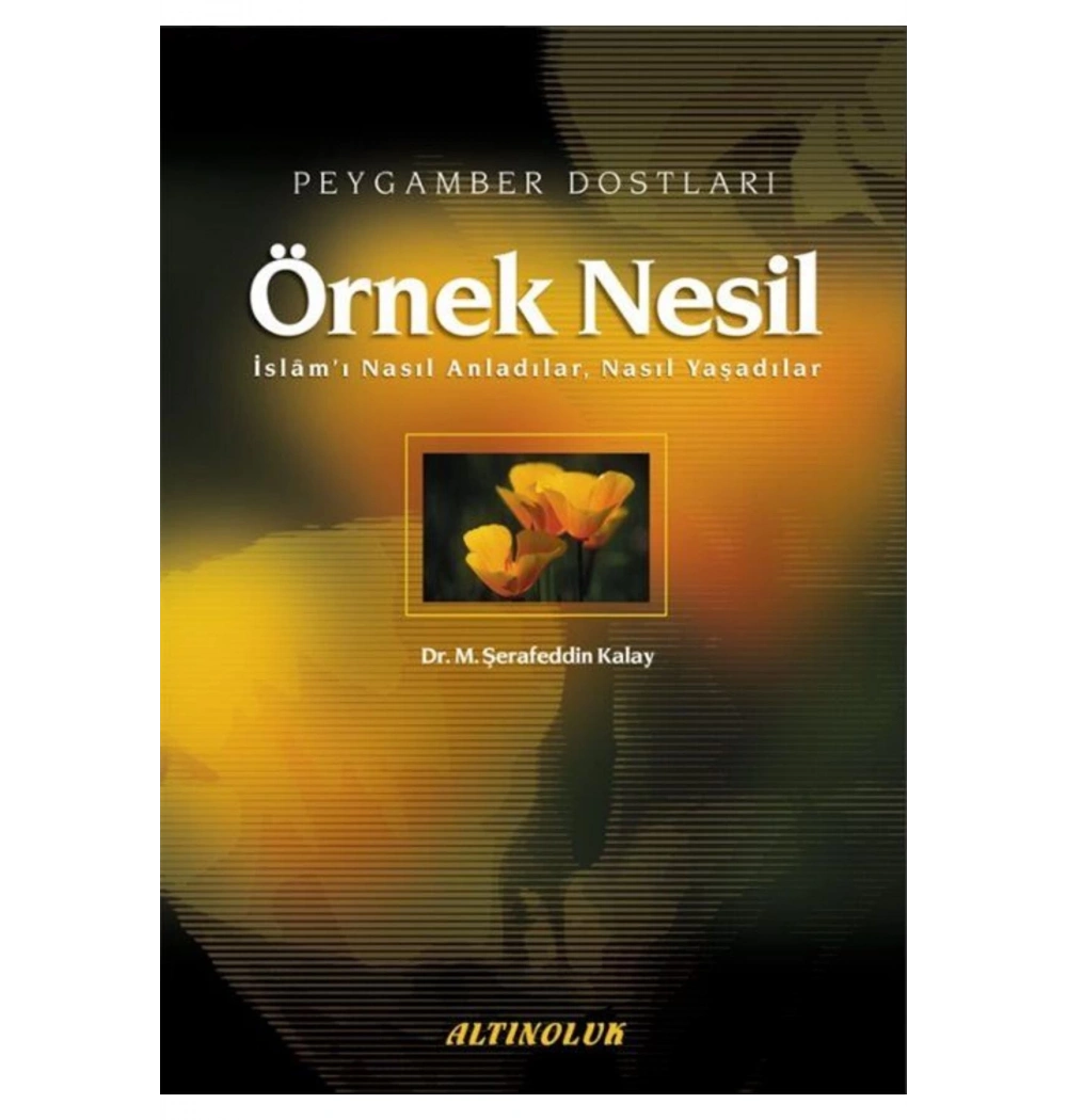 Örnek Nesil 1   Peygamber Dostları    Ş.Kalay     Erkam Yayınları