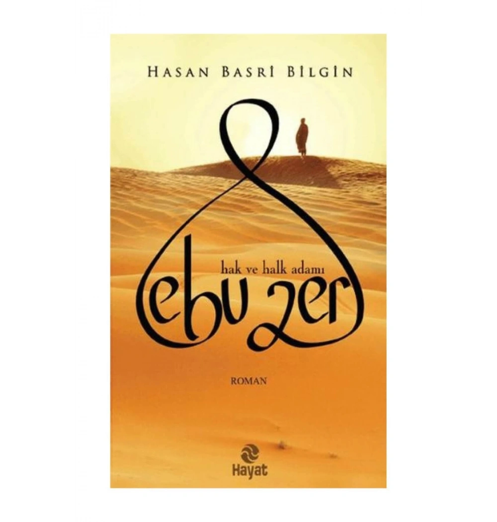 Ebu Zer    Hak Ve Halk Adamı        H.Basri Bilgin     Hayat