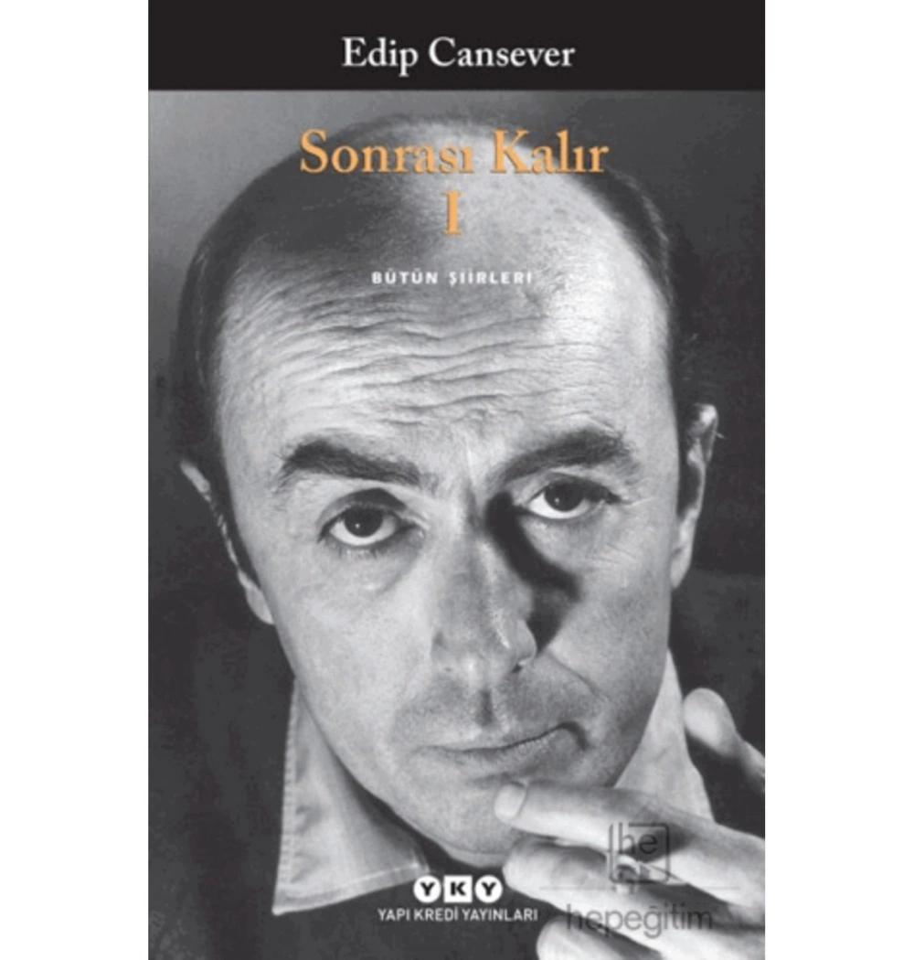Sonrası Kalır 1  Bütün Şiirleri  Edip Cansever   Yapı Kredi