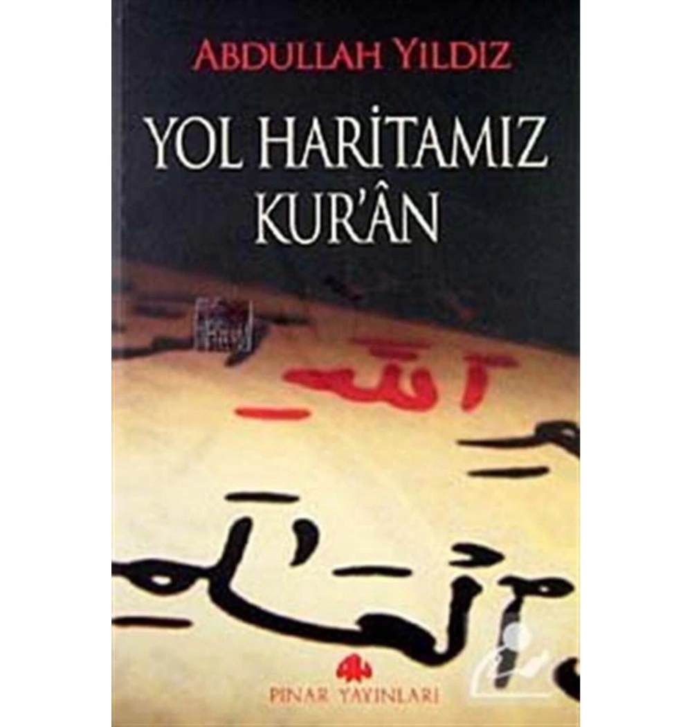 Yol Haritamiz Kuran Abdullah Yildiz Pinar