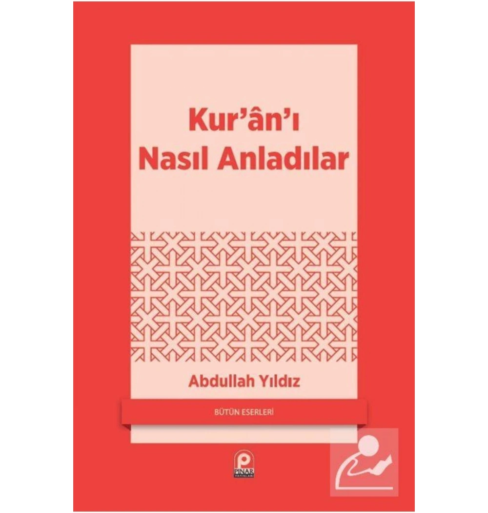 Kurani Nasil Anladilar Abdullah Yildiz Pinar