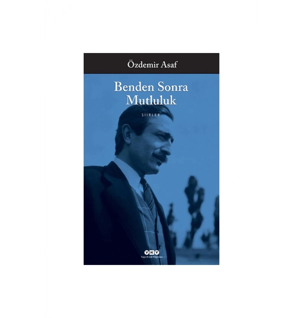 Benden Sonra Mutluluk  Şiirler  Özdemir Asaf    Yapı Kredi