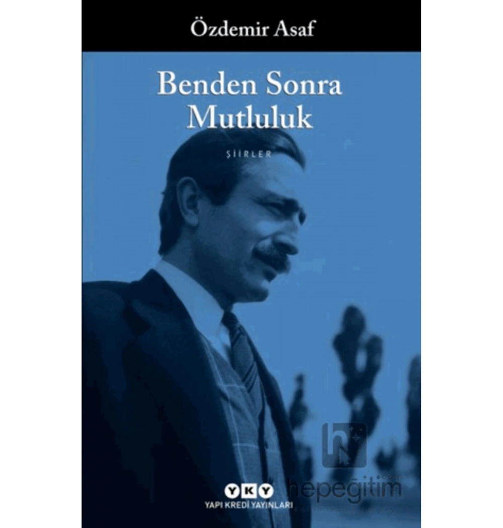 Benden Sonra Mutluluk  Şiirler  Özdemir Asaf    Yapı Kredi