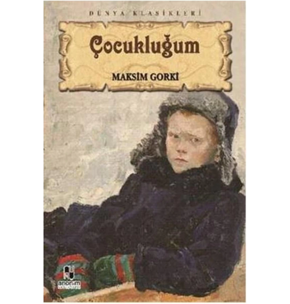 Çocukluğum. Maksi̇M Gorki̇ Anoni̇M